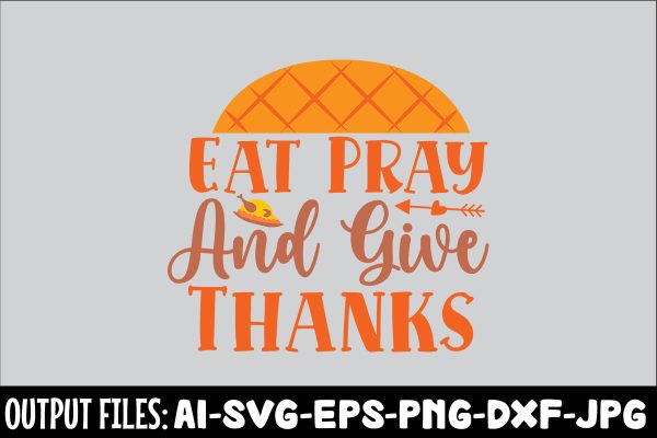 Eat Pray And Give Thanks, SVG Design Discount - Image 3