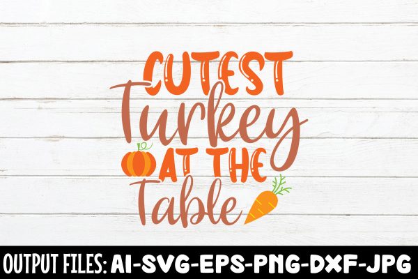 Cutest Turkey At The Table, SVG Design Discount