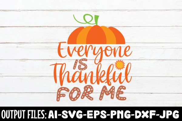 Everyone Is Thankful For Me, SVG Design For Discount