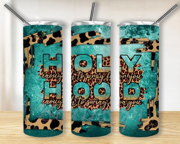 20 oz Skinny Tumbler Holy Enough Hood Enough Seamless Sublimation Design PNG on Sale